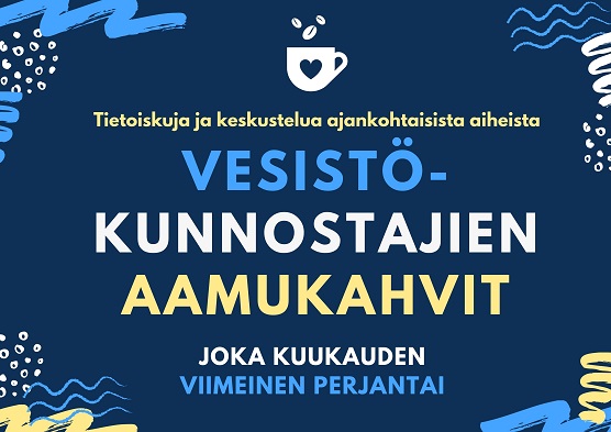 Vesistökunnostajien aamukahvit joka kuukauden viimeinen perjantai